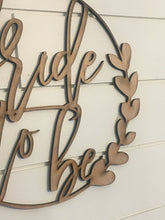 Load image into Gallery viewer, Bridal Shower Laser Cut Sign | Bride To Be Sign | Bridal Sign