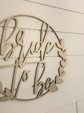 Load image into Gallery viewer, Bridal Shower Laser Cut Sign | Bride To Be Sign | Bridal Sign
