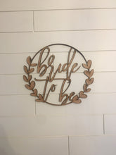 Load image into Gallery viewer, Bridal Shower Laser Cut Sign | Bride To Be Sign | Bridal Sign