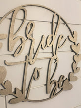 Load image into Gallery viewer, Bridal Shower Laser Cut Sign | Bride To Be Sign | Bridal Sign