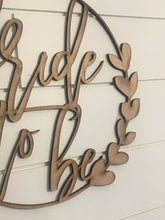 Load image into Gallery viewer, Bridal Shower Laser Cut Sign | Bride To Be Sign | Bridal Sign
