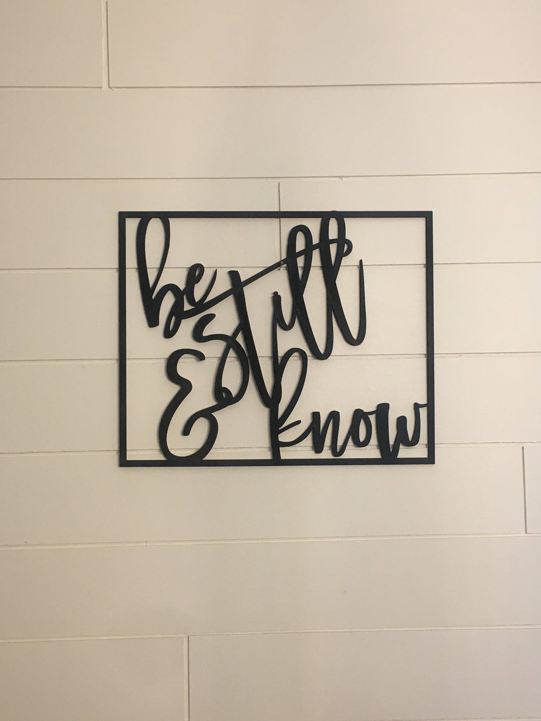 Be Still and Know Laser Cut Sign