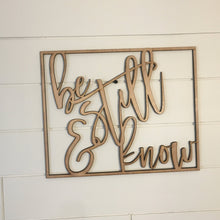 Load image into Gallery viewer, Be Still and Know Laser Cut Sign
