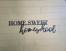 Load image into Gallery viewer, Home sweet homeschool sign/homeschool room decor/ homeschool classroom sign/homesteader
